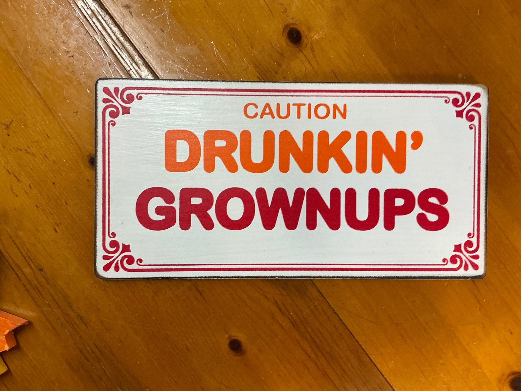 Caution Drunkin Grownups Decorative Wall Hanging Red, White, Orange Wood