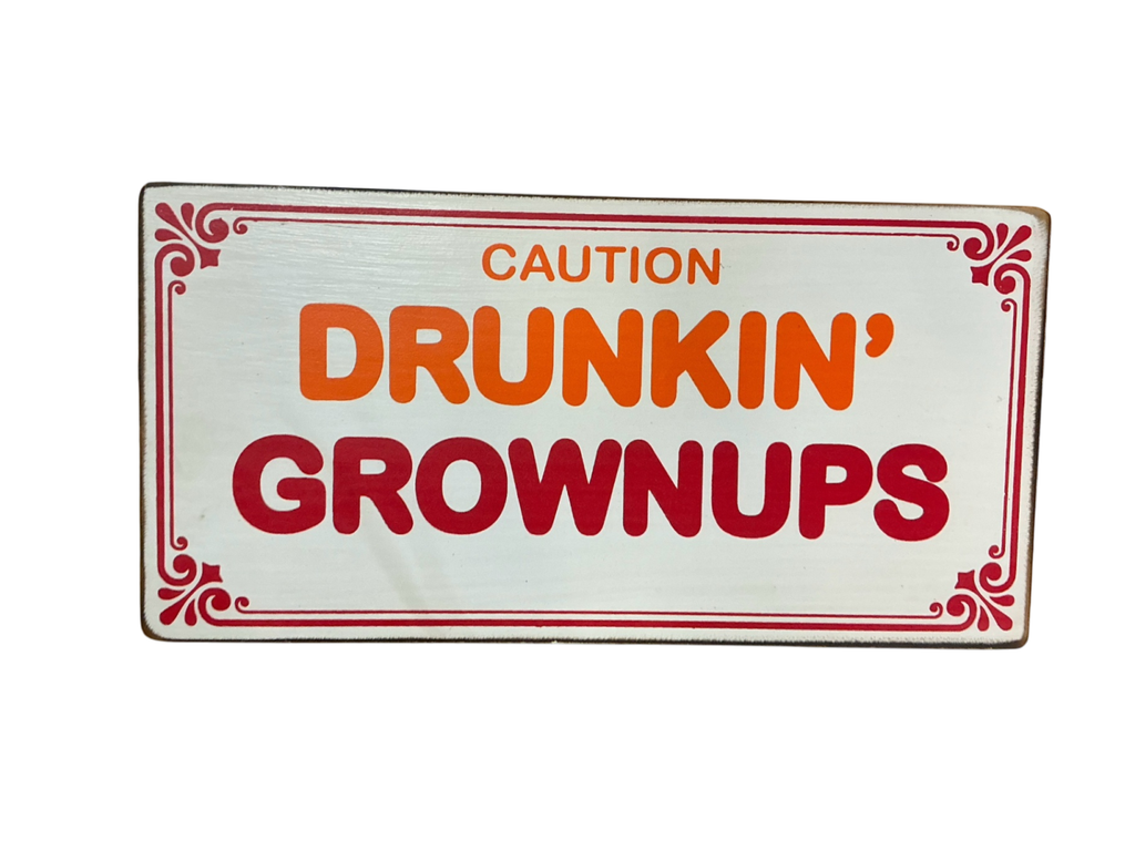 Caution Drunkin Grownups Decorative Wall Hanging Red, White, Orange Wood
