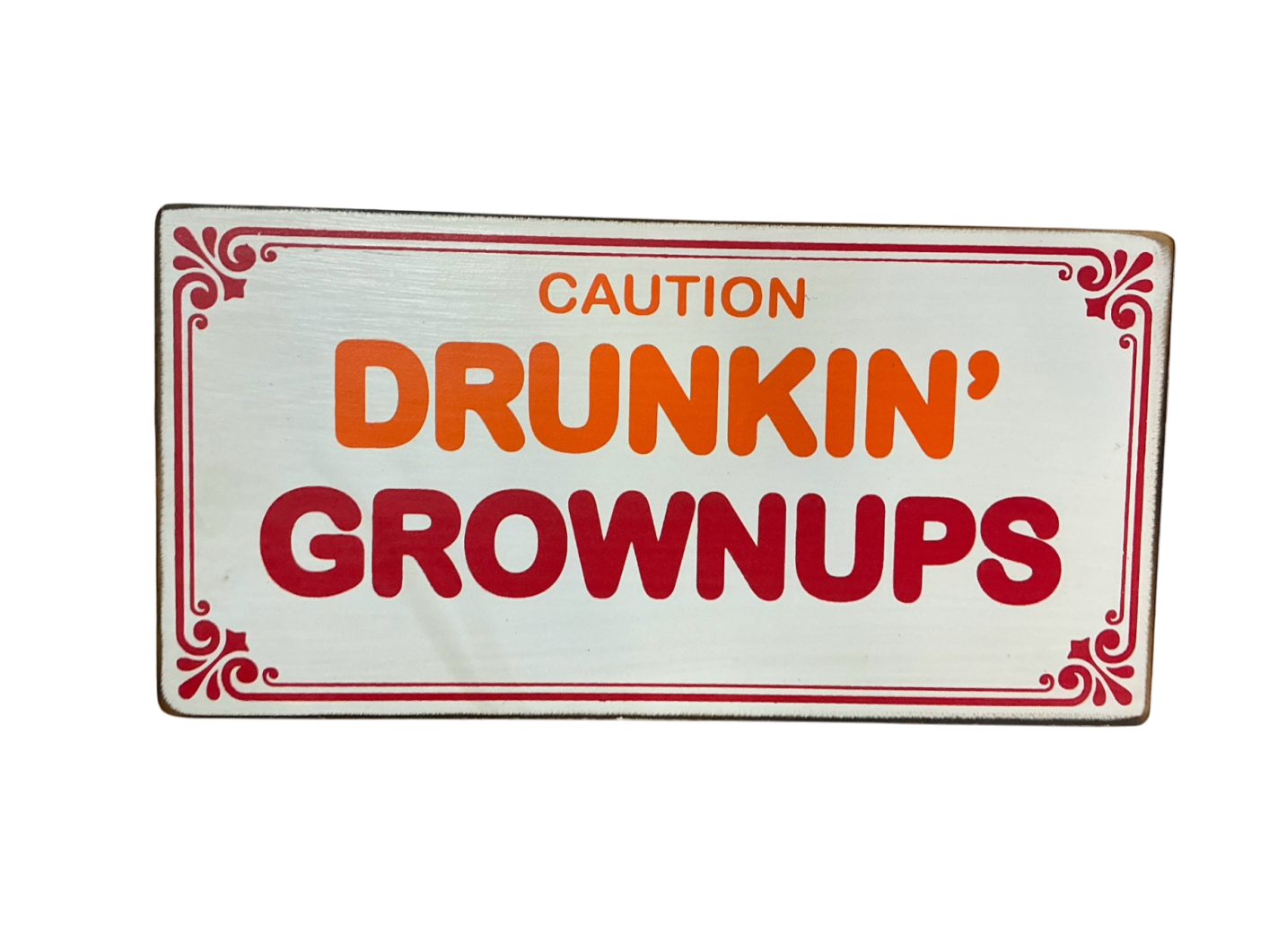 Caution Drunkin Grownups Decorative Wall Hanging Red, White, Orange Wood