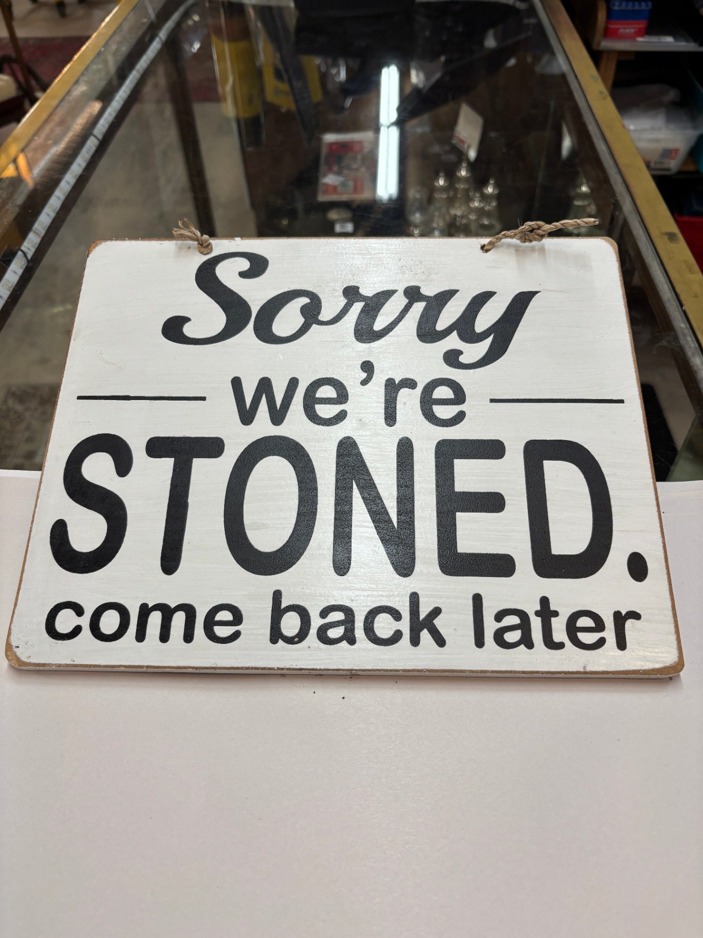 Sorry We're Stoned Sign
