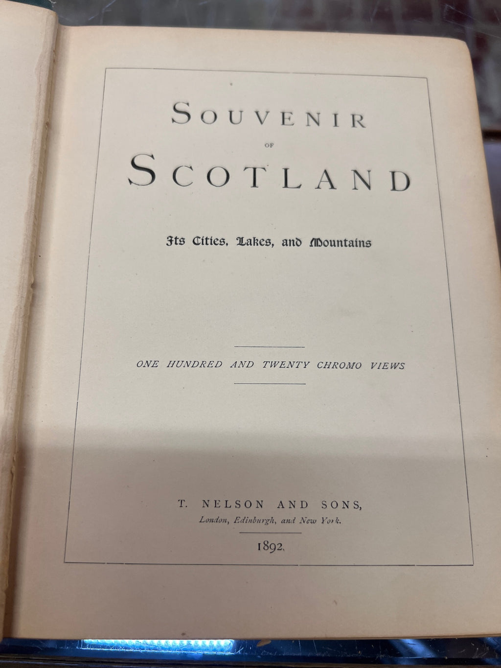 1892 Souvenir of Scotland: Its Cities, Lakes, and Mountains – T. Nelson & Sons – 120 Chromolithographic Views