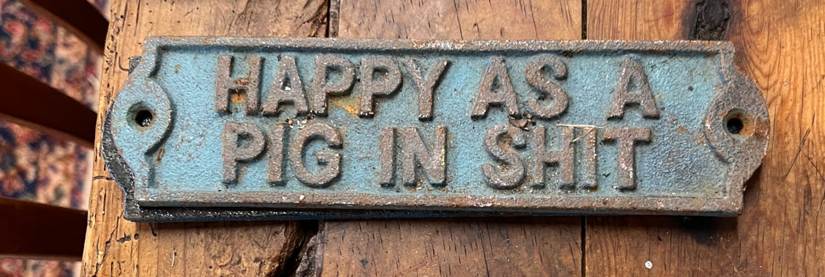 8"x2.5" Rustic Style Cast iron Funny" Happy as a Pig in Sh%t"
