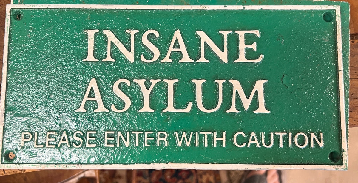 Insane Asylum "Please Enter With Caution" Cast Iron Plaque Sign 10.5" x 5" Green