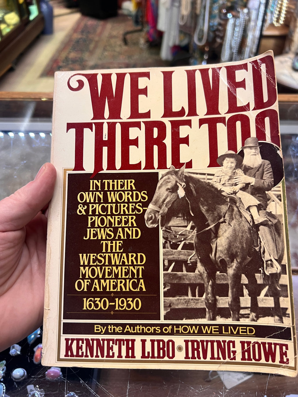 We Lived There Too: Pioneer Jews and the Westward Movement of America 1630-1930