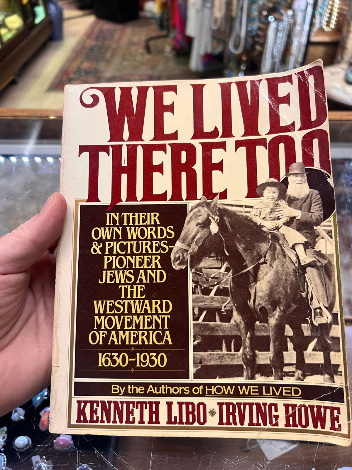We Lived There Too: Pioneer Jews and the Westward Movement of America 1630-1930