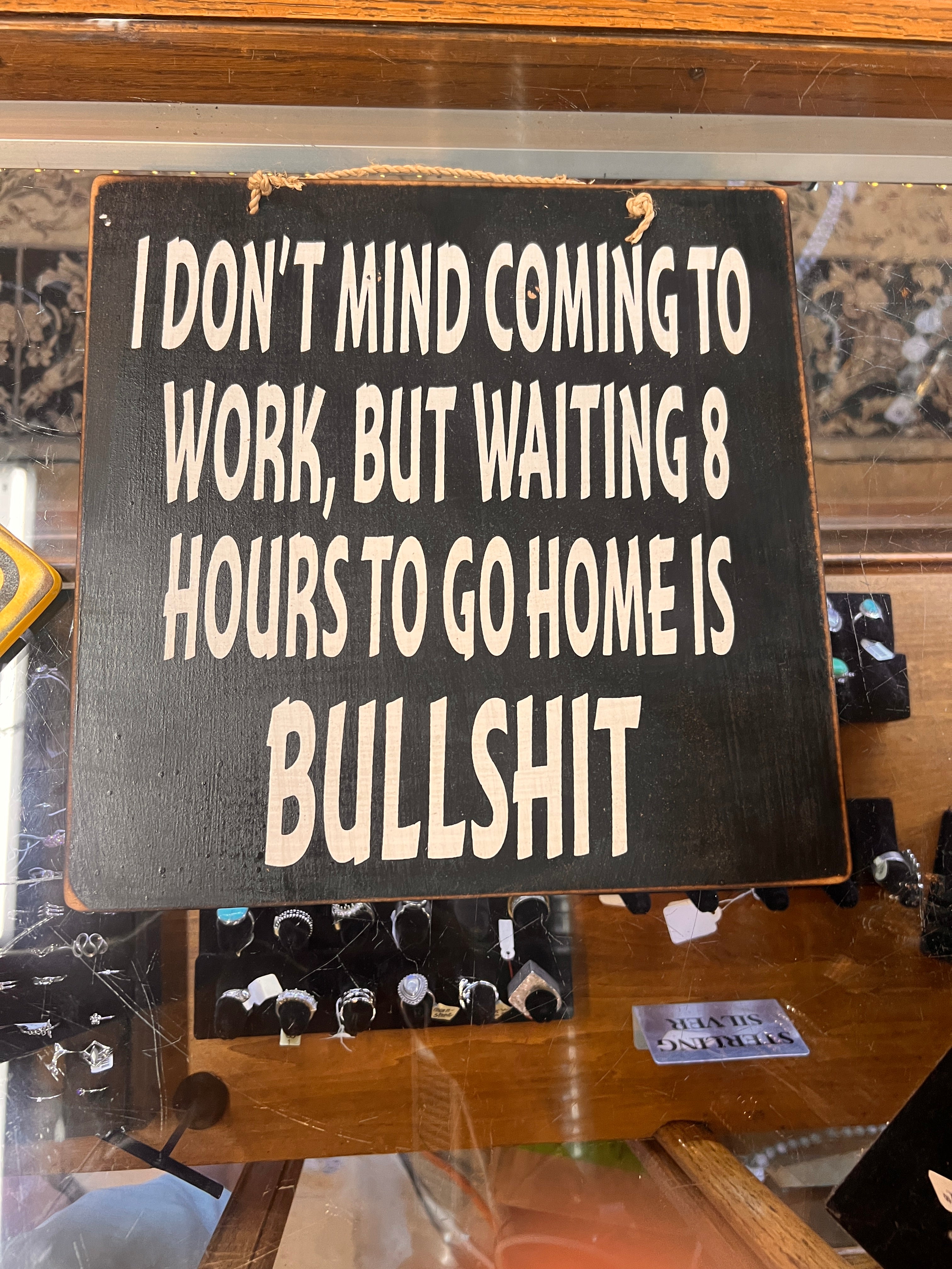 I Don't Mind Coming To Work But Waiting 8 Hours TO GO Home 12"x12" Wooden Sign